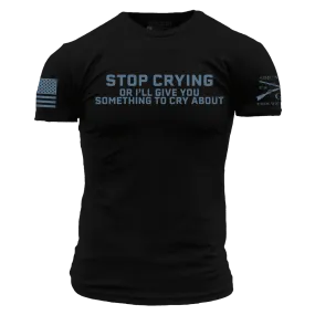 Stop Crying T-Shirt - Black